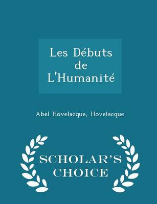 Book cover for Les Debuts de l'Humanite - Scholar's Choice Edition