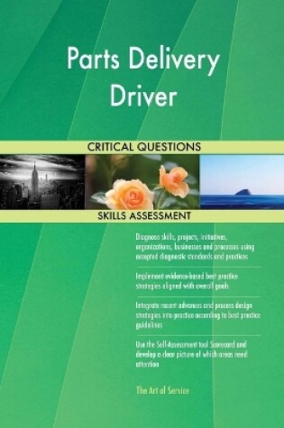 Cover of Parts Delivery Driver Critical Questions Skills Assessment