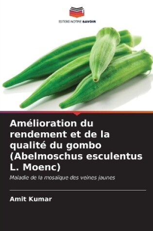 Cover of Amélioration du rendement et de la qualité du gombo (Abelmoschus esculentus L. Moenc)