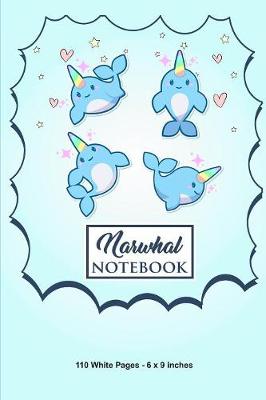 Book cover for Narwhal Notebook 110 White Pages 6x9 inches