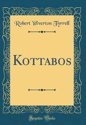 Book cover for Kottabos (Classic Reprint)