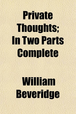 Book cover for Private Thoughts; In Two Parts Complete