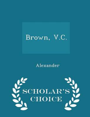 Book cover for Brown, V.C. - Scholar's Choice Edition