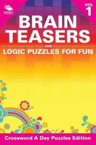 Cover of Brain Teasers and Logic Puzzles for Fun Vol 1