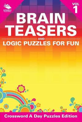 Book cover for Brain Teasers and Logic Puzzles for Fun Vol 1