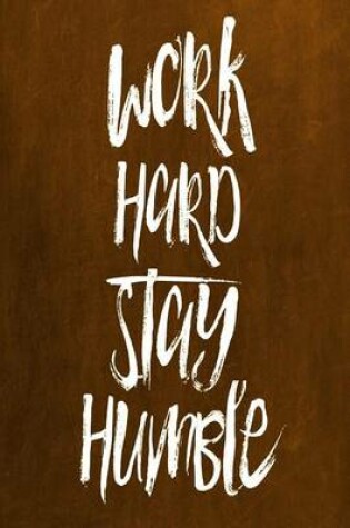 Cover of Chalkboard Journal - Work Hard Stay Humble (Orange)