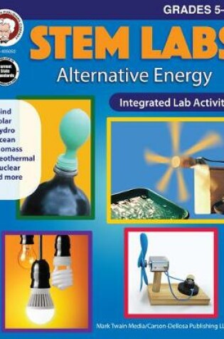 Cover of Stem Labs: Alternative Energy Workbook, Grades 5 - 12