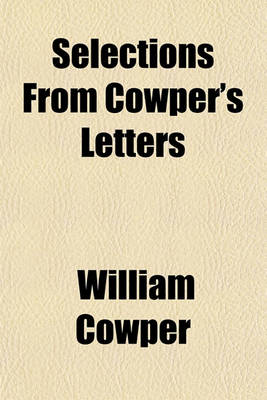 Book cover for Selections from Cowper's Letters