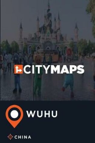 Cover of City Maps Wuhu China