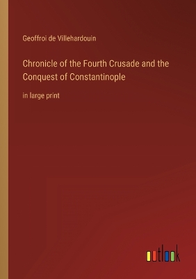 Book cover for Chronicle of the Fourth Crusade and the Conquest of Constantinople