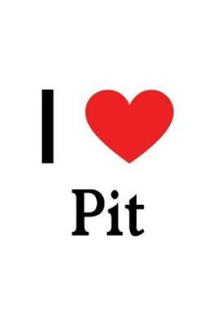 Cover of I Love Pit