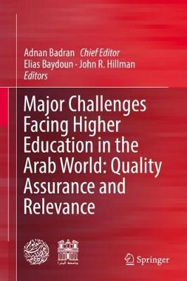 Cover of Major Challenges Facing Higher Education in the Arab World: Quality Assurance and Relevance