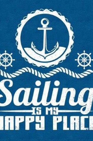 Cover of Sailing Is My Happy Place