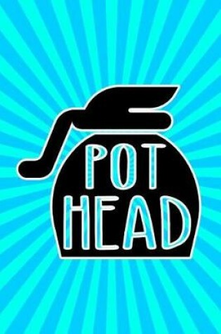 Cover of Pot Head