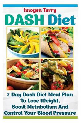 Book cover for Dash Diet7-Day Dash Diet Meal Plan to Lose Weight, Boost Metabolism and Control Your Blood Pressure