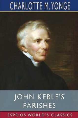 Cover of John Keble's Parishes (Esprios Classics)