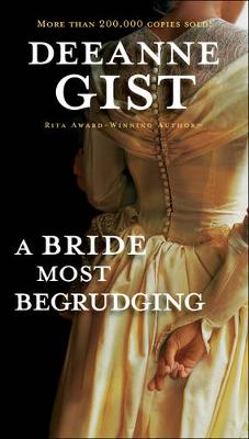 A Bride Most Begrudging by Deeanne Gist