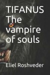 Book cover for TIFANUS The vampire of souls