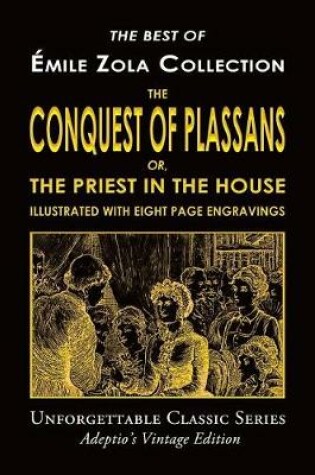 Cover of Émile Zola Collection - The Conquest of Plassans; or, The Priest in the House