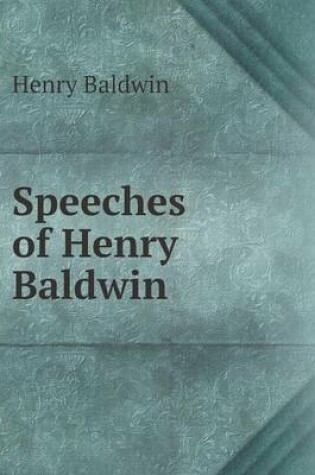 Cover of Speeches of Henry Baldwin