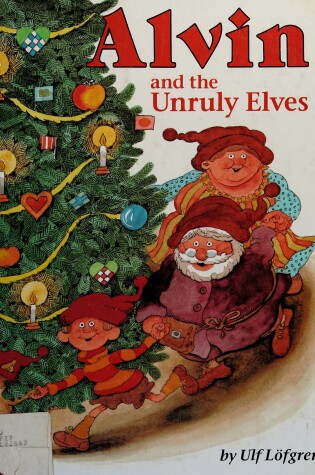 Cover of Alvin And The Unruly Elves Hb