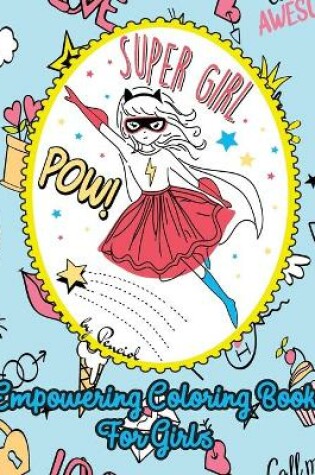 Cover of Empowering Coloring Book for Girls