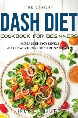 Cover of The Easiest Dash Diet Cookbook for Beginners