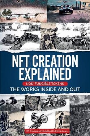 Cover of NFT Creation Explained Non Fungible Tokens The Works Inside and Out.