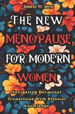 Cover of T he New Menopause For Modern Women