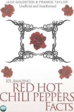 Cover of 101 Amazing Red Hot Chili Peppers Facts