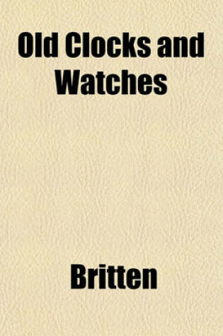 Cover of Old Clocks and Watches