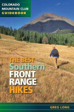 Cover of The Best Southern Front Range Hikes