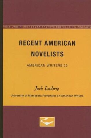 Cover of Recent American Novelists - American Writers 22: University of Minnesota Pamphlets on American Writers