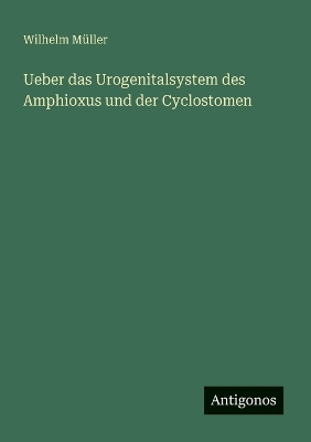 Book cover for Ueber das Urogenitalsystem des Amphioxus und der Cyclostomen