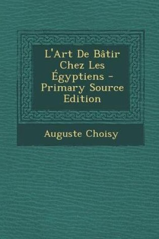 Cover of L'Art de Batir Chez Les Egyptiens