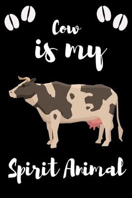 Book cover for Cow is my Spirit Animal