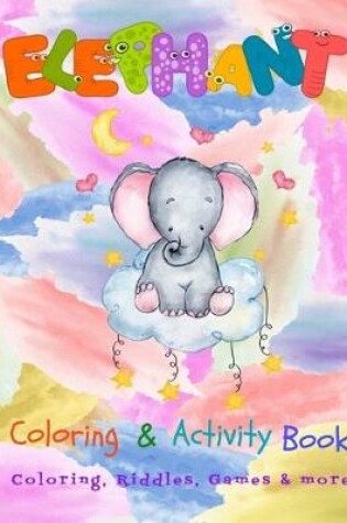 Cover of Elephant Coloring & Activity Book