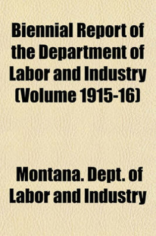 Cover of Biennial Report of the Department of Labor and Industry (Volume 1915-16)