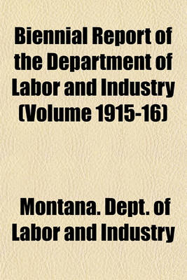 Book cover for Biennial Report of the Department of Labor and Industry (Volume 1915-16)