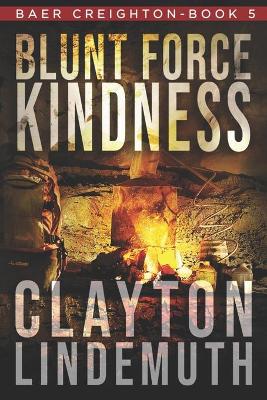 Cover of Blunt Force Kindness