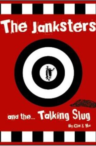 Cover of The Janksters and the Talking Slug