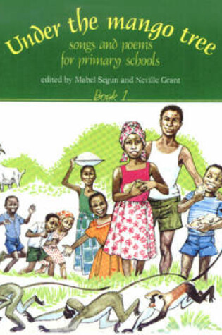 Cover of Under the Mango Tree: Songs and Poems for Primary Schools Book 1