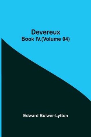 Cover of Devereux, Book IV.(Volume 04)