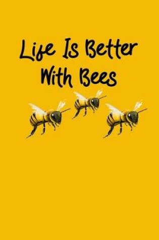 Cover of Life Is Better With Bees