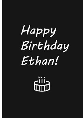 Book cover for Happy Birthday Ethan! - Personalized Journal / Blank Lined Pages / Soft Matte