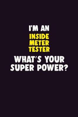 Book cover for I'M An Inside Meter Tester, What's Your Super Power?