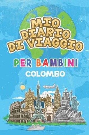 Cover of Mio Diario Di Viaggio Per Bambini Colombo
