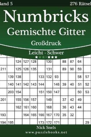 Cover of Numbricks Gemischte Gitter Großdruck - Leicht bis Schwer - Band 5 - 276 Rätsel