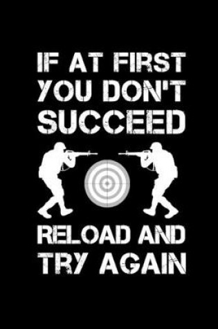 Cover of If at First You Don't Succeed Reload and Try Again