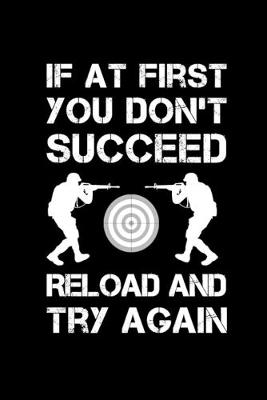 Book cover for If at First You Don't Succeed Reload and Try Again